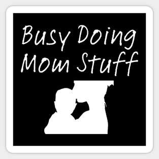 Busy Doing Mom Stuff Sticker